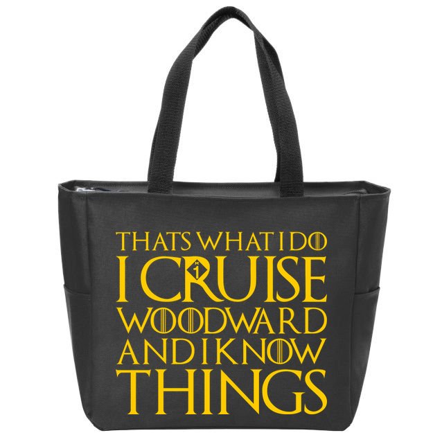 I Cruise Woodward Ave and Know Things Zip Tote Bag