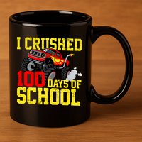 I Crushed 100 Days Of School Monster Truck 11oz C Handle Ceramic Mug