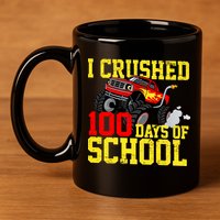I Crushed 100 Days Of School Monster Truck 11oz C Handle Ceramic Mug