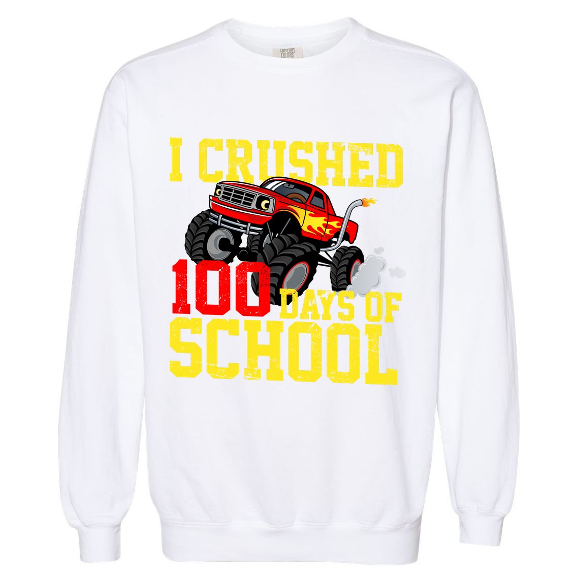 I Crushed 100 Days Of School Monster Truck Garment-Dyed Sweatshirt