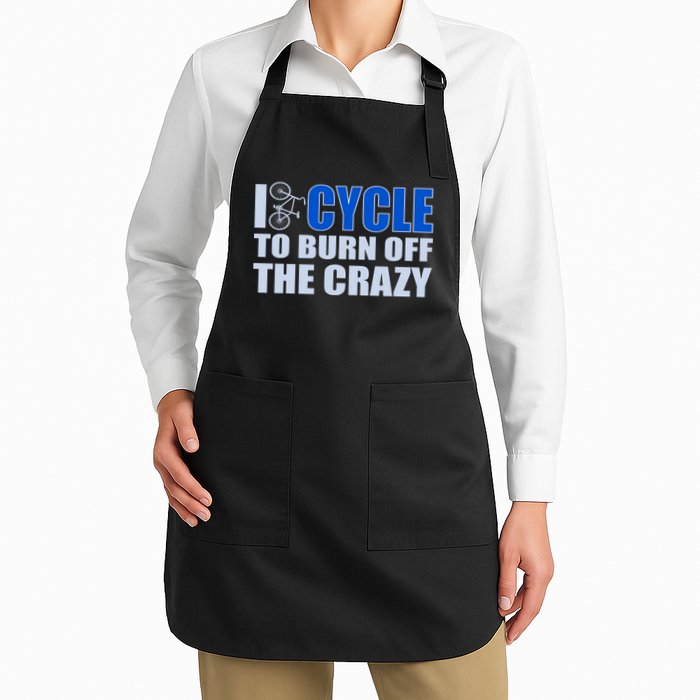 I Cycle To Burn Off The Crazy Apron