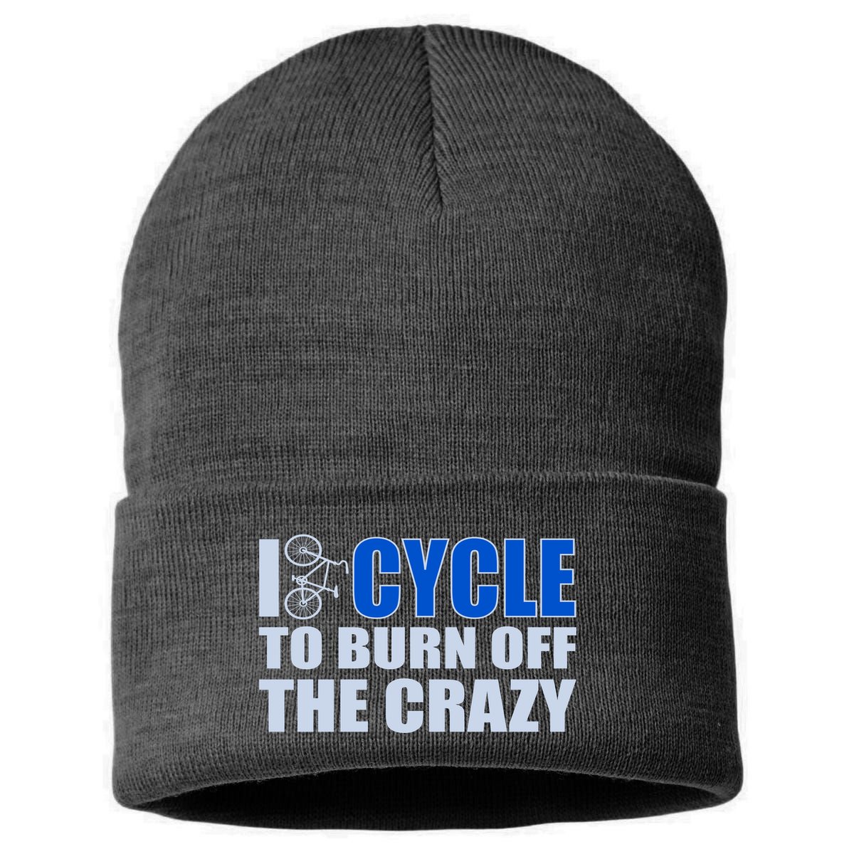 I Cycle To Burn Off The Crazy Sustainable Knit Beanie