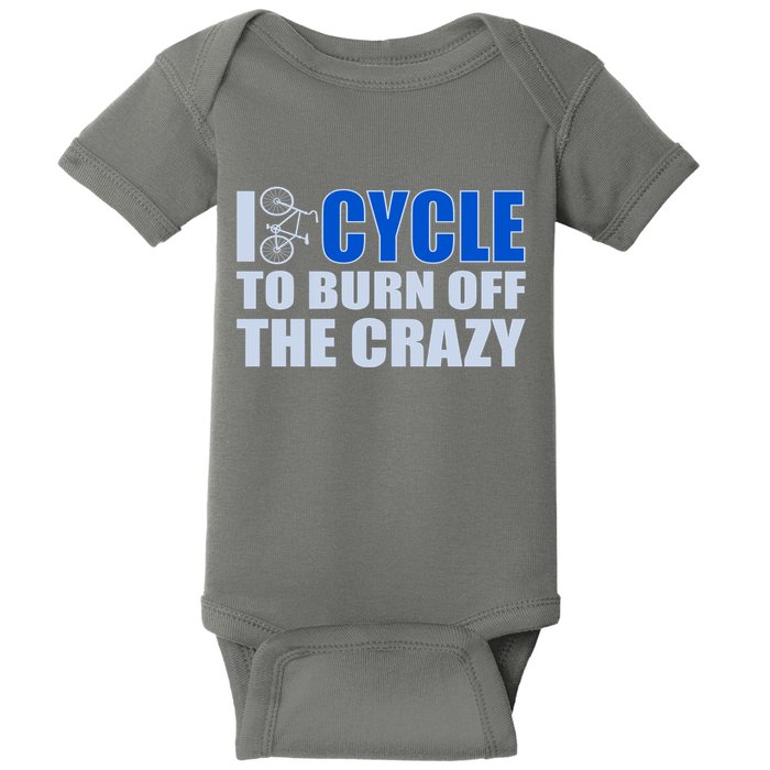 I Cycle To Burn Off The Crazy Baby Bodysuit