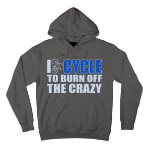 I Cycle To Burn Off The Crazy Tall Hoodie