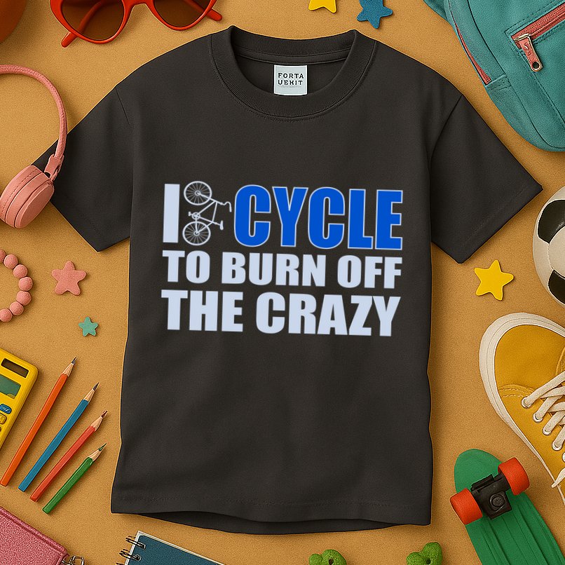 I Cycle To Burn Off The Crazy Kids T-Shirt