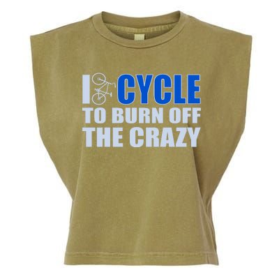 I Cycle To Burn Off The Crazy Garment-Dyed Women's Muscle Tee