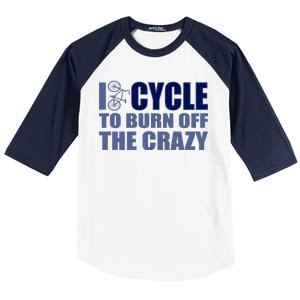 I Cycle To Burn Off The Crazy Baseball Sleeve Shirt