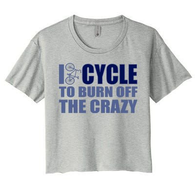 I Cycle To Burn Off The Crazy Women's Crop Top Tee