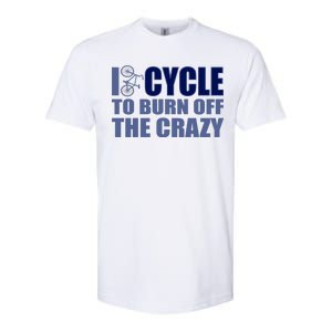 I Cycle To Burn Off The Crazy Softstyle CVC T-Shirt