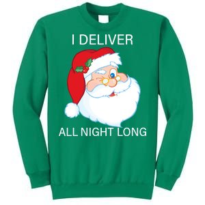 I Deliver All Night Long Funny Santa Sweatshirt