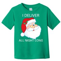 I Deliver All Night Long Funny Santa Toddler T-Shirt