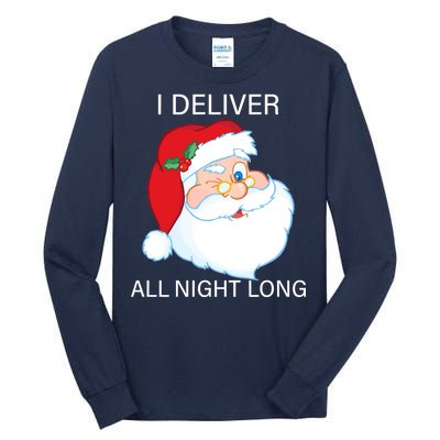 I Deliver All Night Long Funny Santa Tall Long Sleeve T-Shirt