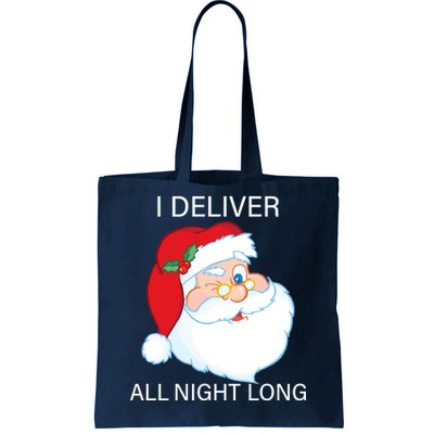 I Deliver All Night Long Funny Santa Tote Bag