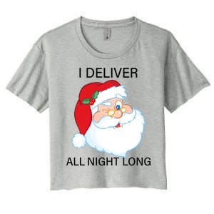 I Deliver All Night Long Funny Santa Women's Crop Top Tee