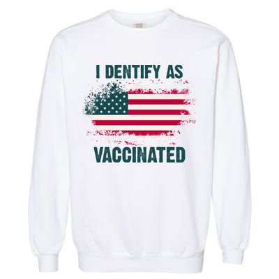 I Dentify As Vaccinated American Flag Garment-Dyed Sweatshirt