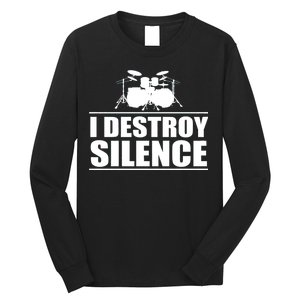 I Destroy Silence Long Sleeve Shirt