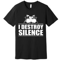 I Destroy Silence Premium T-Shirt