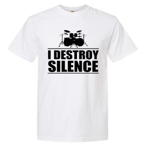 I Destroy Silence Garment-Dyed Heavyweight T-Shirt