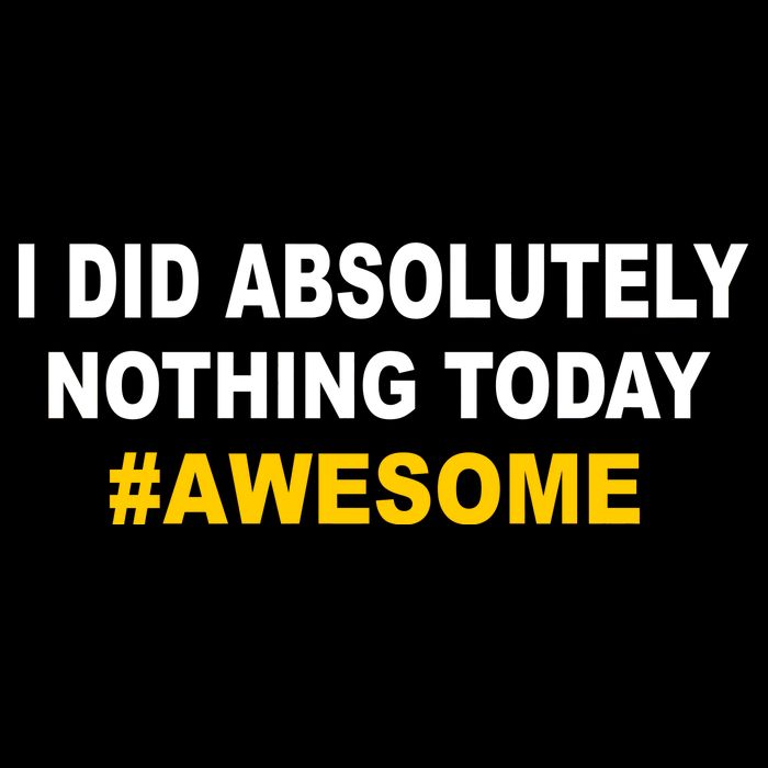I Did Absolutely Nothing Today #Awesome 16 in Basic Backpack