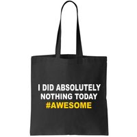 I Did Absolutely Nothing Today #Awesome Bag