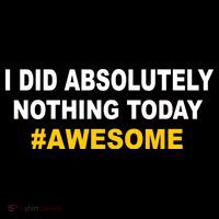 I Did Absolutely Nothing Today #Awesome Youth Performance Sprint T-Shirt