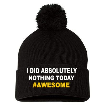 I Did Absolutely Nothing Today #Awesome Pom Pom 12in Knit Beanie