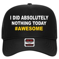 I Did Absolutely Nothing Today #Awesome Hat