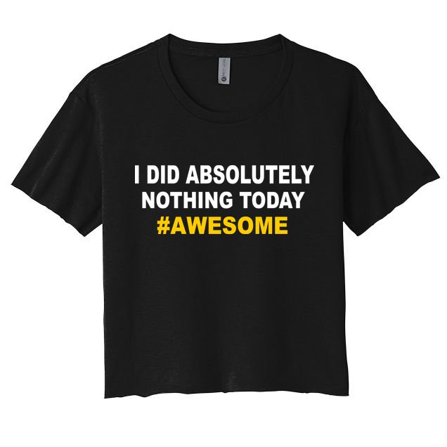 I Did Absolutely Nothing Today #Awesome Crop Top