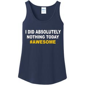 I Did Absolutely Nothing Today #Awesome Ladies Essential Tank