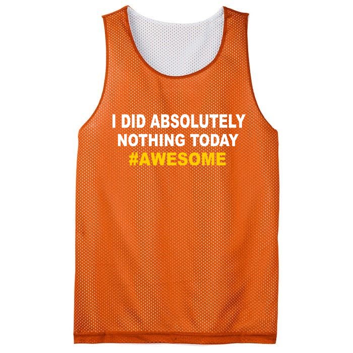 I Did Absolutely Nothing Today #Awesome Mesh Reversible Basketball Jersey Tank