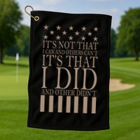I Did They Didn't Veteran Golf Towel