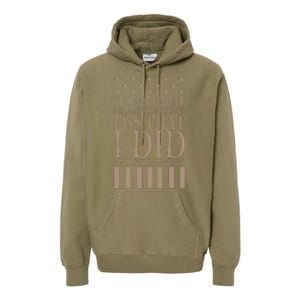 I Did They Didn't Veteran Premium Hoodie