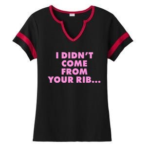 I Didn't Come From Your Rib Ladies Halftime Notch Neck Tee