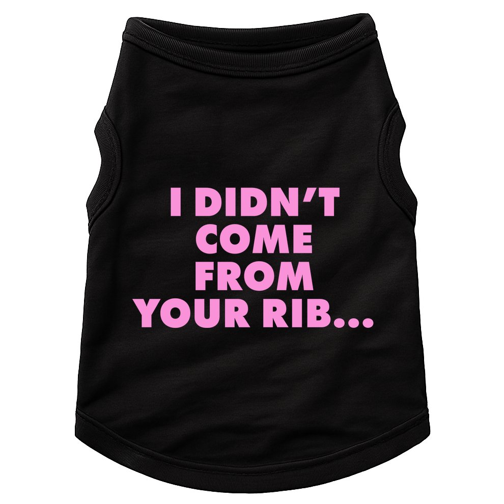 I Didn't Come From Your Rib Doggie Tank