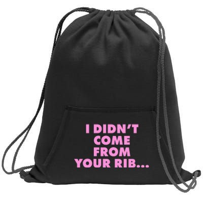 I Didn't Come From Your Rib Sweatshirt Cinch Pack Bag