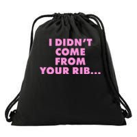 I Didn't Come From Your Rib Drawstring Bag