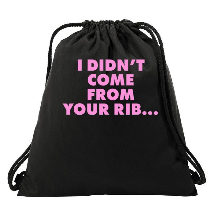 I Didn't Come From Your Rib Drawstring Bag