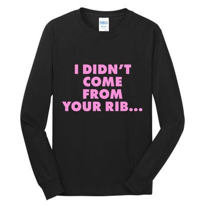I Didn't Come From Your Rib Tall Long Sleeve T-Shirt