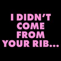 I Didn't Come From Your Rib Baby Bodysuit