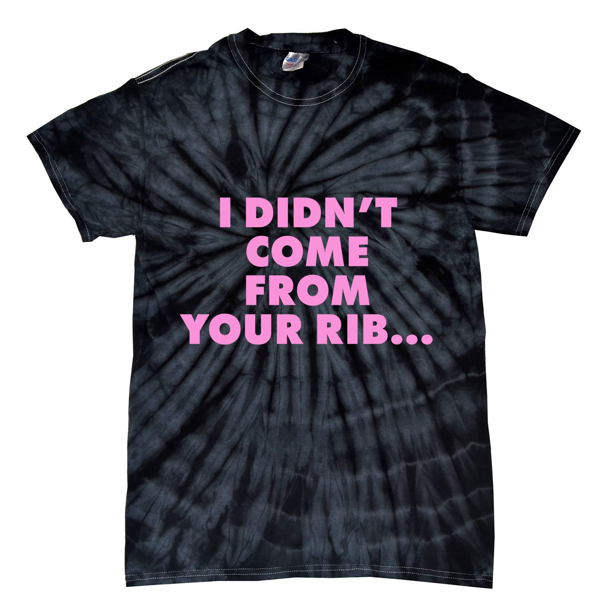 I Didn't Come From Your Rib Tie-Dye T-Shirt