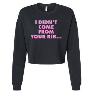 I Didn't Come From Your Rib Cropped Pullover Crew