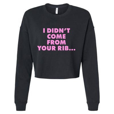 I Didn't Come From Your Rib Cropped Pullover Crew