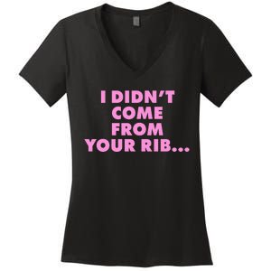 I Didn't Come From Your Rib Women's V-Neck T-Shirt