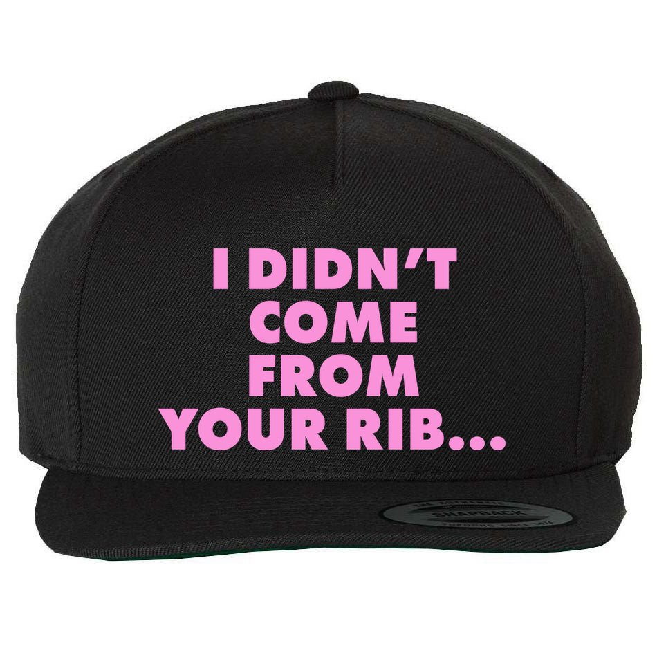 I Didn't Come From Your Rib Wool Snapback Cap