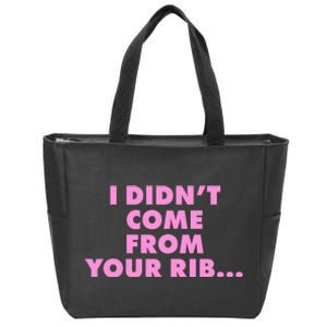 I Didn't Come From Your Rib Zip Tote Bag