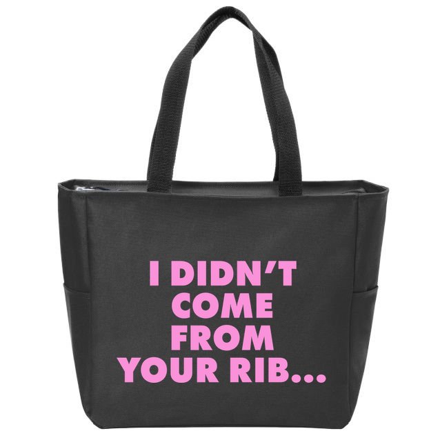I Didn't Come From Your Rib Zip Tote Bag