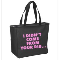 I Didn't Come From Your Rib Zip Tote Bag