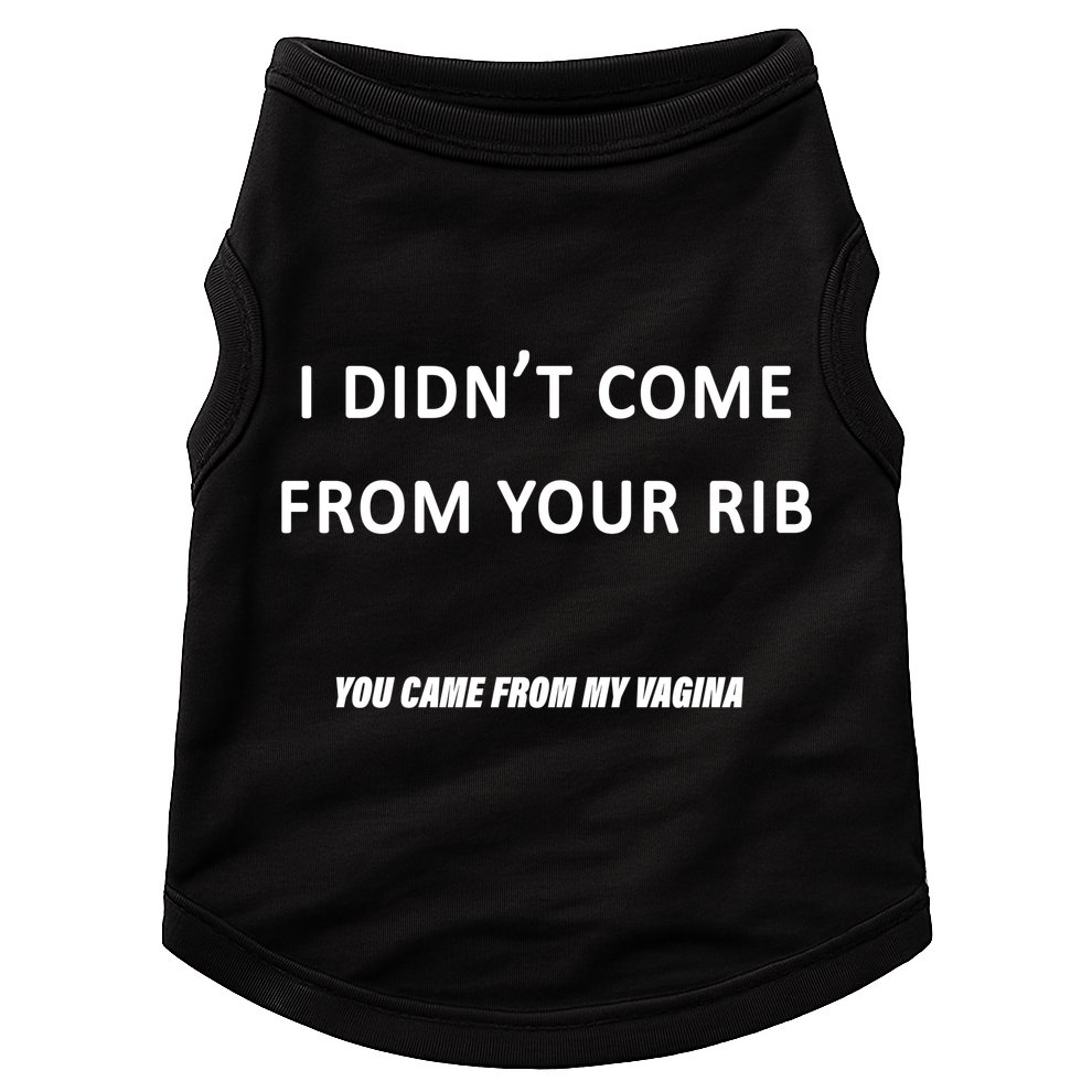 I Didn't Come From Your Rib Vagina Doggie Tank