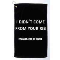 I Didn't Come From Your Rib Vagina Golf Towel