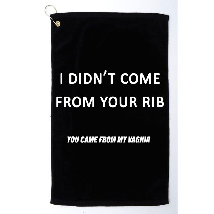 I Didn't Come From Your Rib Vagina Golf Towel